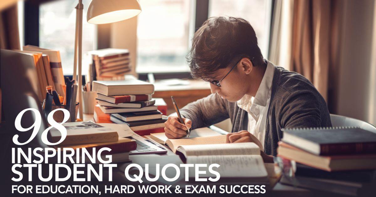98 Inspiring Student Quotes for Education, Hard Work & Exam Success
